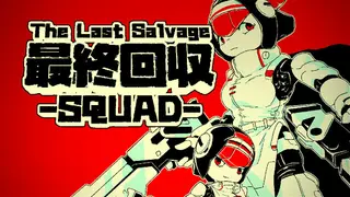 The Last Salvage Squad