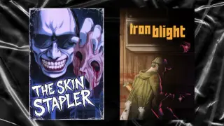 Iron Blight & The Skin Stapler