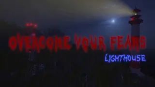 Overcome Your Fears - Lighthouse