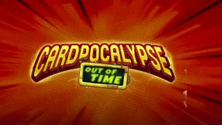 Cardpocalypse - Out Of Time