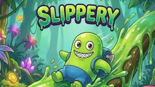 Slippery