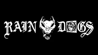 RAIN DOGS