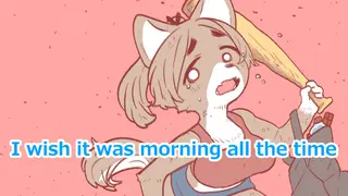 I wish it was morning all the time