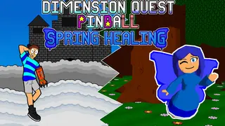 Dimension Quest Pinball + Spring Healing RPG