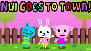 Nui Goes to Town!