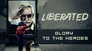 Liberated: Glory to the Heroes