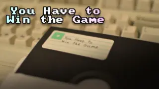 You Have to Win the Game