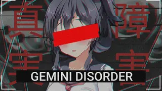 GEMINI DISORDER