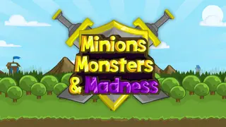 Minions, Monsters, and Madness