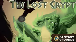 Fantasy Grounds - The Lost Crypt