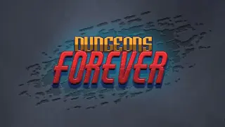 Dungeons Forever