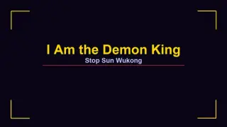 I Am the Demon King: Stop Sun Wukong
