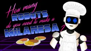 How Many Robots Do You Need to Make a Milanesa?