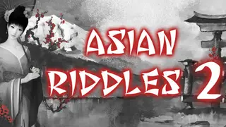 Asian Riddles 2