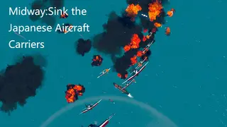 Midway:Sink the Japanese Aircraft Carriers