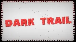 Dark Trail