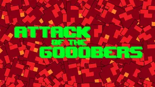 Attack of the Gooobers
