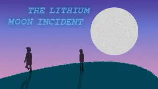 The Lithium Moon Incident