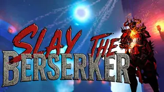 Slay The Berserker
