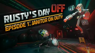 Rusty's Day Off: Episode One - Janitor on Duty