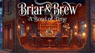 Briar And Brew : A Bowl of Time
