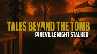 Tales Beyond The Tomb - Pineville Night Stalker