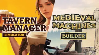 Tavern Manager and Medieval Machines