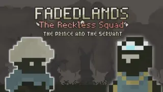 Fadedlands: The Reckless Squad DLC - The Prince and the Servant