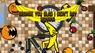 Orange You Glad i Didn't Say Banana