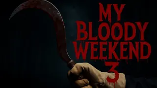 My Bloody Weekend 3