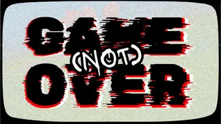 GAME (not) OVER