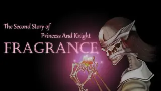 Fragrance - The Second Story of Princess and Knight