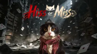 Hiss or Miss