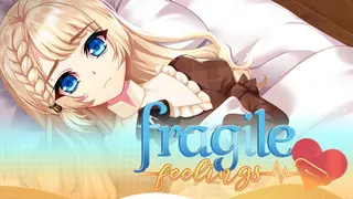Fragile Feelings