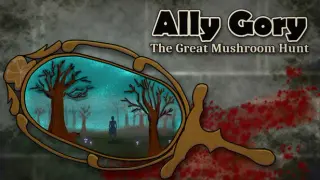 Ally Gory: The Great Mushroom Hunt