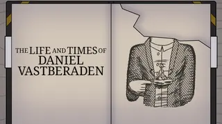 The Life and Times of Daniel Vastberaden