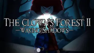 The Clown's Forest 2: Waking Shadows