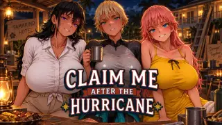 Claim Me After the Hurricane