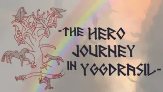 The Hero Journey in Yggdrasil