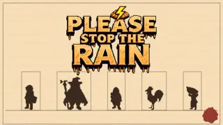 PLEASE STOP THE RAIN