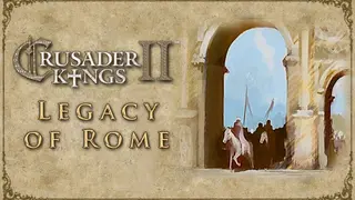 Crusader Kings II: Legacy of Rome