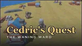 Cedric's Quest — The Waning Ward