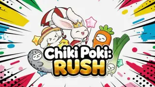 Chiki Poki: Rush🎉