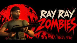 Ray Ray Zombies