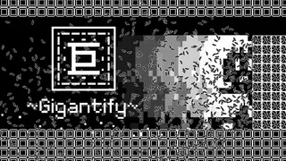 巨 ~Gigantify~