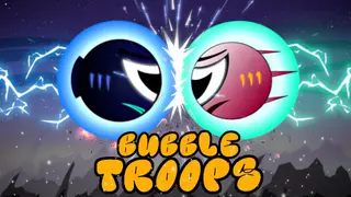 Bubble Troops