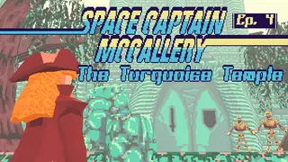 Space Captain McCallery - Episode 4: The Turquoise Temple