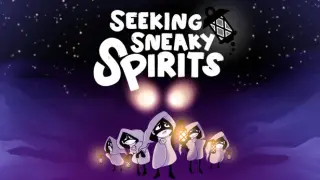 Seeking Sneaky Spirits