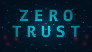 Zero Trust