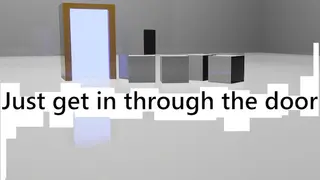 Just get in through the door